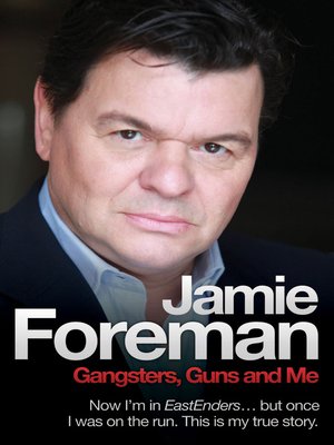 cover image of Gangsters, Guns & Me--Now I'm in Eastenders, but once I was on the run. This is my true story